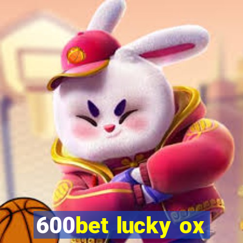 600bet lucky ox